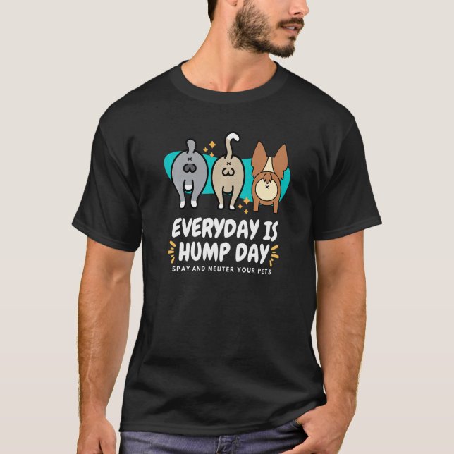 Camiseta Everyday is Hump Day Spay and Neuter Your Pets Vet (Anverso)