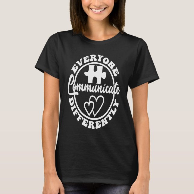 Camiseta Everyone Communicate Differently Autism Awareness  (Anverso)
