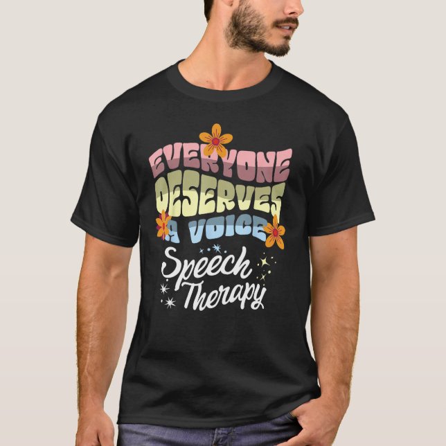 Camiseta Everyone Deserves A Voice Speech Therapy Speechie  (Anverso)