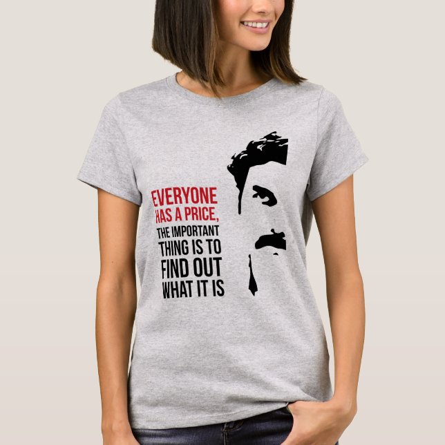 Camiseta Everyone has a price (Anverso)