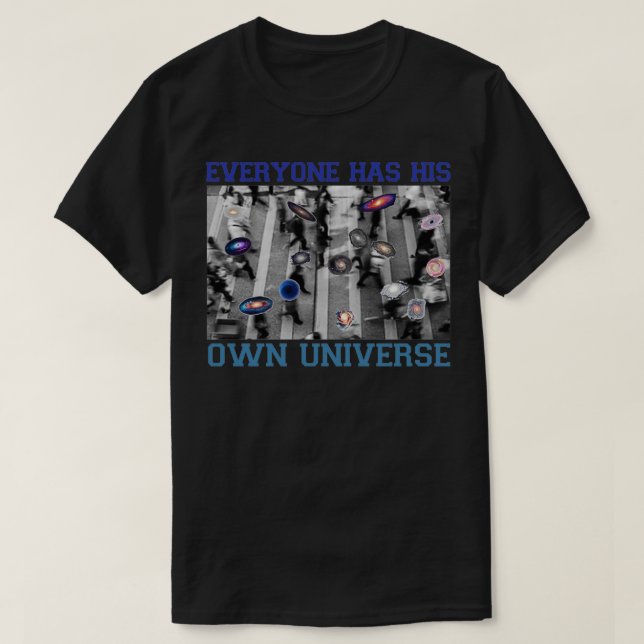 Camiseta EVERYONE has his own universe (Diseño del anverso)