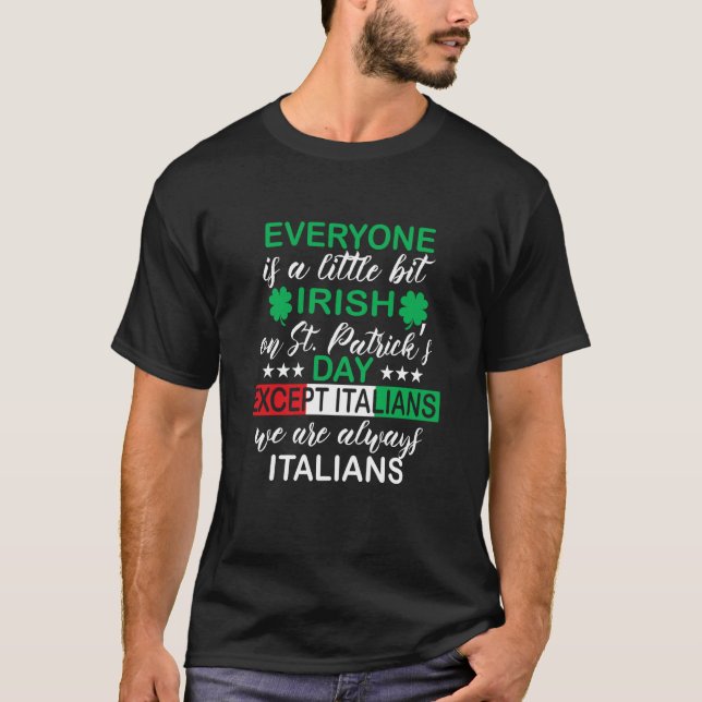 Camiseta Everyone Is A Little Bit Irish Except Italians St  (Anverso)