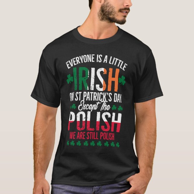 Camiseta Everyone Is A Little Irish Except Polish Funny Pat (Anverso)
