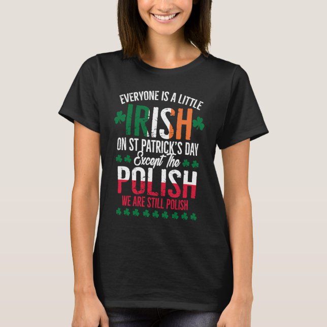 Camiseta Everyone Is A Little Irish Except Polish Funny Pat (Anverso)
