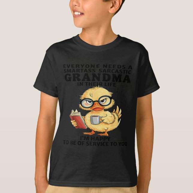 Camiseta Everyone Needs A Smart Sarcastic Grandma In Their  (Anverso)
