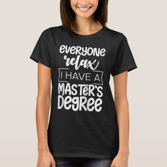 Camiseta Everyone Relax I Have A Master's Degree     Raglan (Anverso)