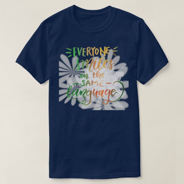 Camiseta Everyone smiles in the same language (Diseño del anverso)