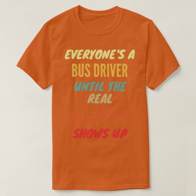 Camiseta Everyonex27s un conductor de autobús hasta el verd (Diseño del anverso)