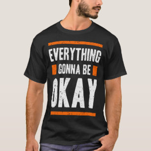 Camiseta Everything gonna be okay