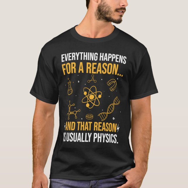 Camiseta Everything happens for a reason and that reason is (Anverso)