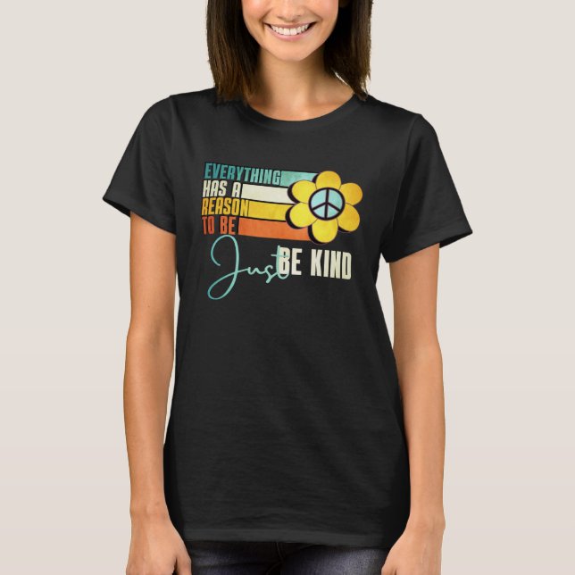 Camiseta Everything Has A Reason To Be Just Be Kind Sunflow (Anverso)