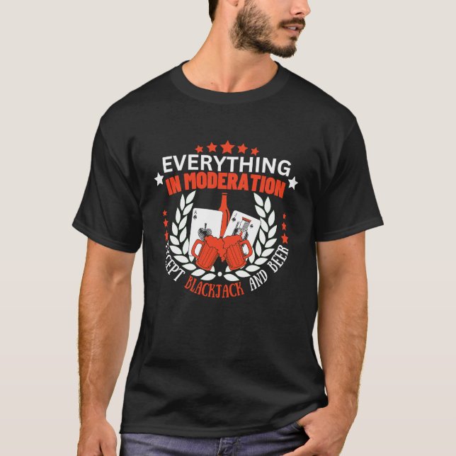 Camiseta Everything In Moderation Except Blackjack and Beer (Anverso)