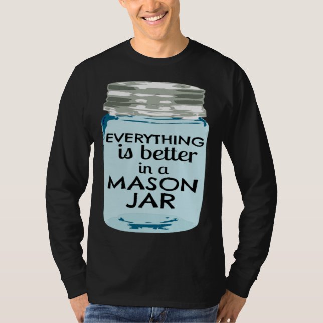 Camiseta Everything is Better in a Mason Jar Southern Farmh (Anverso)