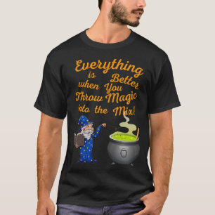 Camiseta Everything is better when you throw Magic in the M