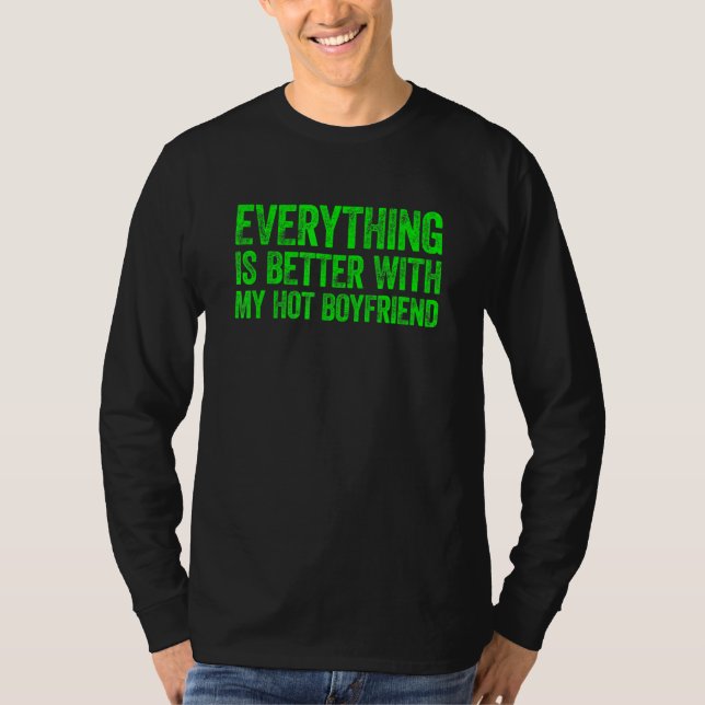 Camiseta Everything Is Better With My Hot Boyfriend 4 (Anverso)