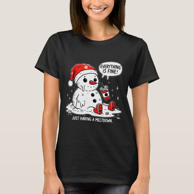 Camiseta Everything Is Fine Just Having Meltdown Christmas  (Anverso)