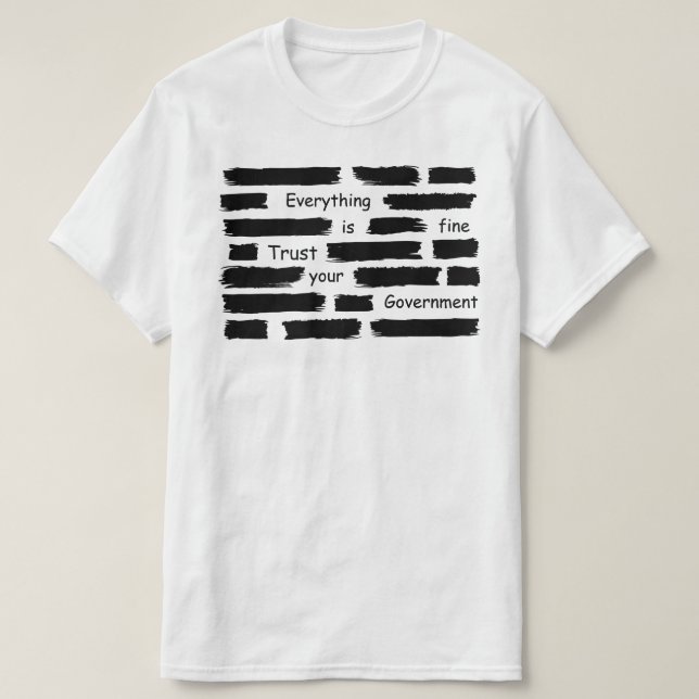 Camiseta everything is fine trust your government (Diseño del anverso)