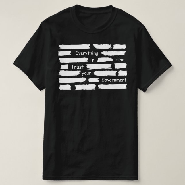 Camiseta everything is fine trust your government (Diseño del anverso)