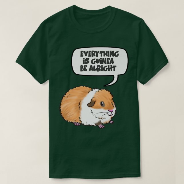 Camiseta Everything is Guinea Be Alright Cute Guinea Pig Pr (Diseño del anverso)