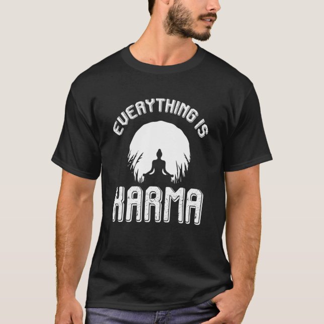 Camiseta Everything is Karma Meditate and reap good Karma (Anverso)