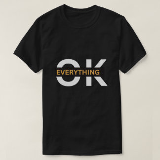 Camiseta Everything Ok A perfect Gift For T-shirt Lovers 