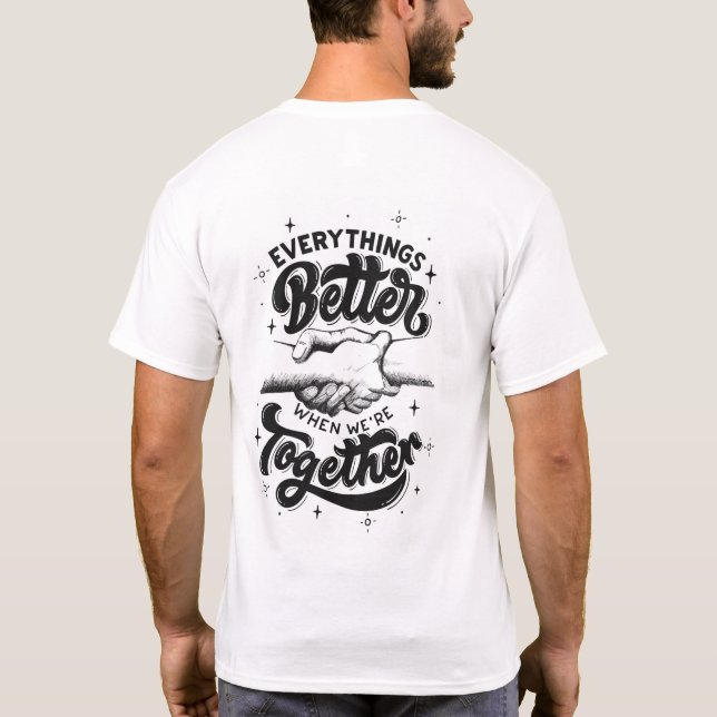 Camiseta Everything’s Better When We’re Together  (Reverso)