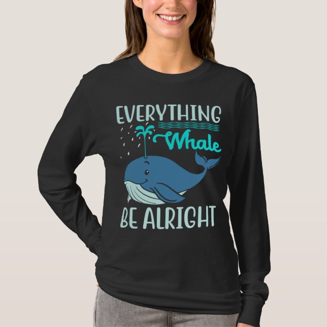 Camiseta Everything Whale Be Alright Orca Sea Mamal Lover (Anverso)