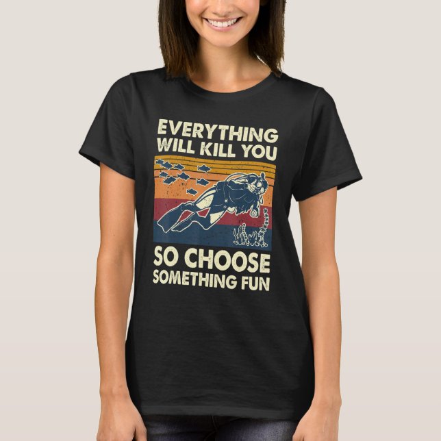 Camiseta Everything Will Kill You So Choose Something Fun S (Anverso)