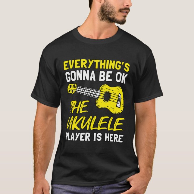 Camiseta Everything's Gonna Be OK The Ukulele Player Is Her (Anverso)