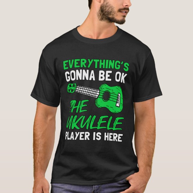 Camiseta Everything's Gonna Be OK The Ukulele Player Is Her (Anverso)