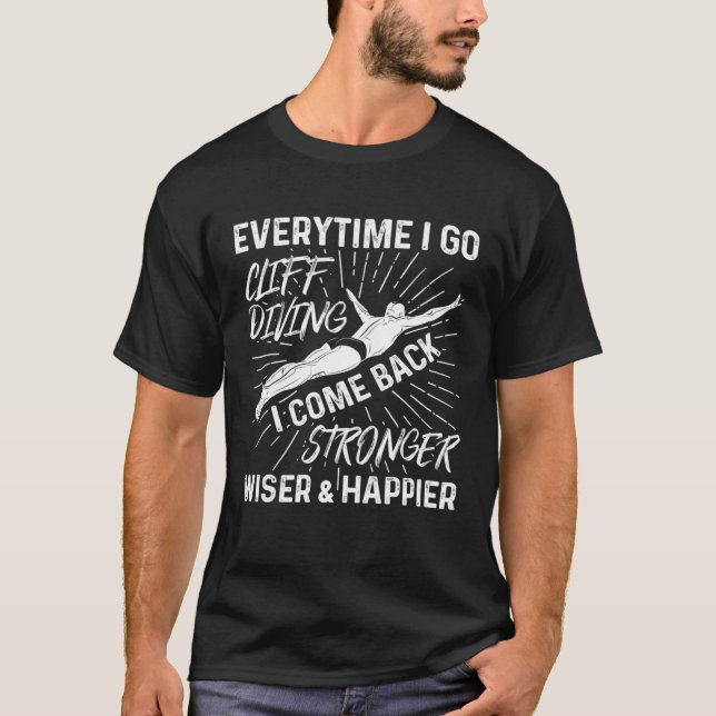 Camiseta Everytime I Go Cliff Diving I Come Back Watersport (Anverso)
