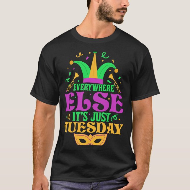 Camiseta Everywhere Else It's Just Tuesday Mardi Gras Party (Anverso)