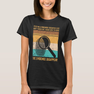 Camiseta Evidencia científica forense desaparece evidencia