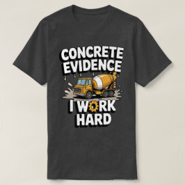 Camiseta Evidencia Concreta Trabajo Duro Camión Mezclador d
