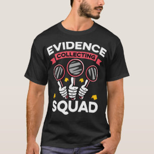 Camiseta Evidencia que recopila ciencia forense de escuadró