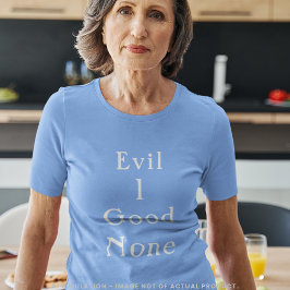 Camiseta Evil 1 Good None Minimal Serif Statement