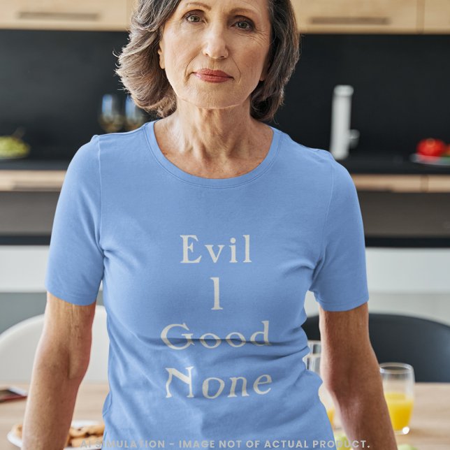 Camiseta Evil 1 Good None Minimal Serif Statement (Subido por el creador)