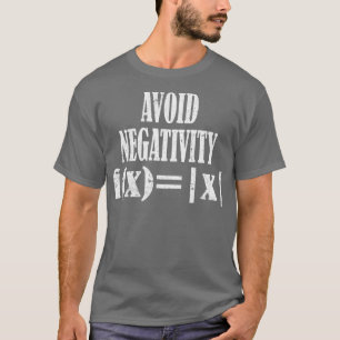 Camiseta Evitar la negatividad, evitar la ecuación matemáti