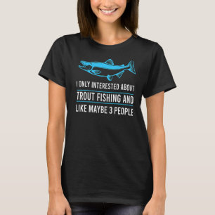 Camiseta Evito que la gente vaya a Pescar truchas
