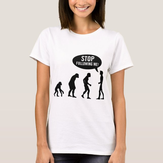 Camiseta ¡evolución - pare el seguir de mí! (Anverso)