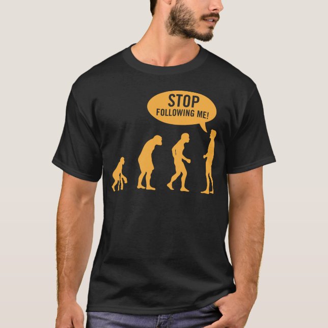 Camiseta ¡evolución - pare el seguir de mí! (Anverso)