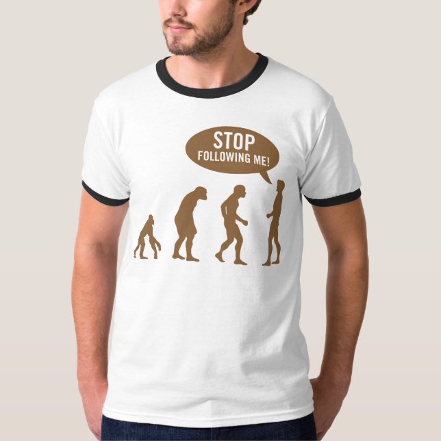 Camiseta ¡evolución - pare el seguir de mí! (Anverso)