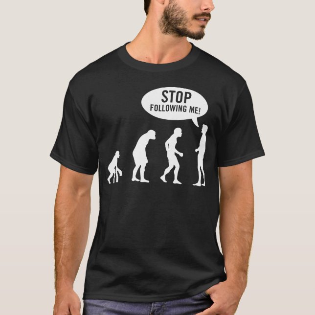 Camiseta ¡evolución - pare el seguir de mí! (Anverso)