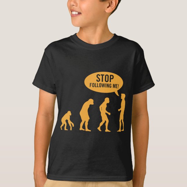 Camiseta ¡evolución - pare el seguir de mí! (Anverso)