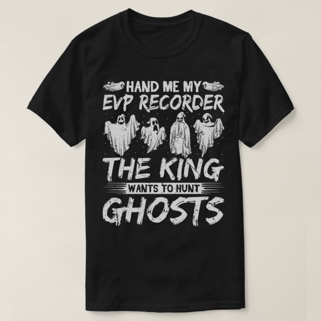 Camiseta Evp Recorder King Ghost Hunting (Diseño del anverso)