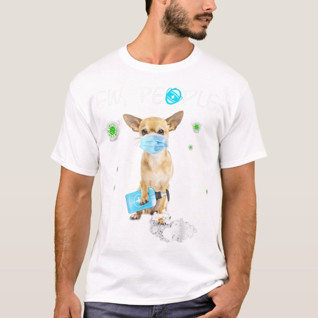 Camiseta Ew Gente Chihuahua Perro Con Máscara De Cara (Anverso)