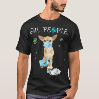 Camiseta Ew Gente Chihuahua Perro Con Máscara De Cara