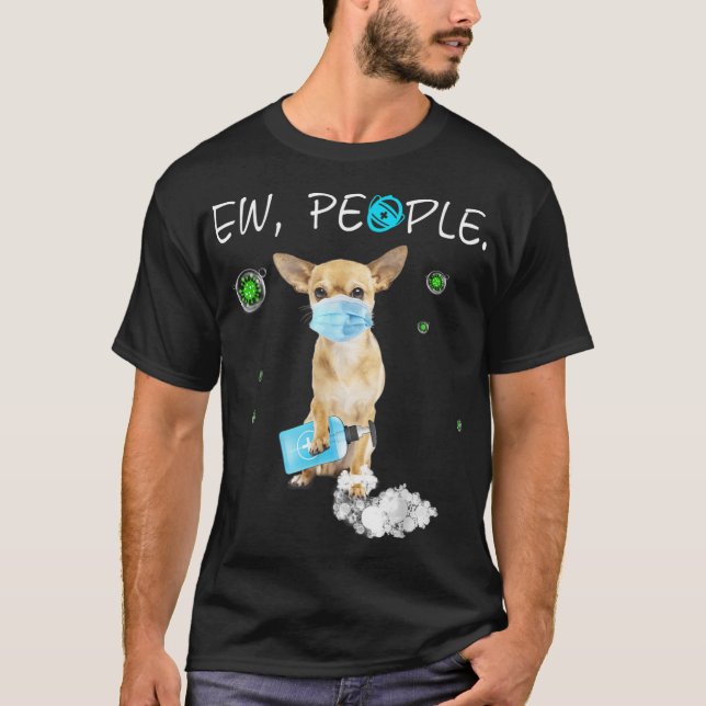 Camiseta Ew Gente Chihuahua Perro Con Máscara De Cara (Anverso)