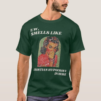 Camiseta Ew, huele como hipocresía cristiana aquí (2)
