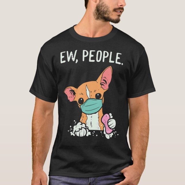 Camiseta Ew People Chihuahua Mask Funny Chiwawa (Anverso)